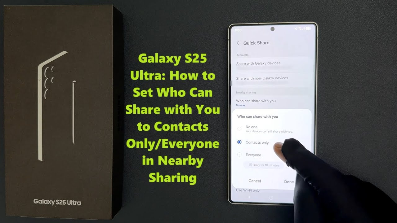 Galaxy S25 Ultra: How to Set Who Can Share with You to Contacts Only/Everyone in Nearby Sharing