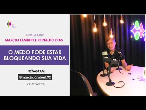 Medo, Fé e Transformação Interior | Entre Mundos | Vibe Mundial