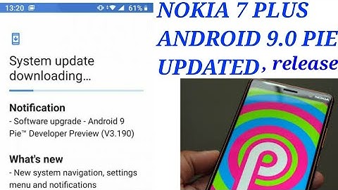 NOKIA 7 PLUS , ANDROID 9.0 PIE UPDATE RELEASE.