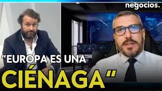 "Europa es una ciénaga". ¿Está a punto de desaparecer como potencia económica? Lorenzo Ramírez