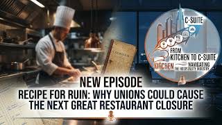 Recipe for Ruin: Why Unions Could Cause the Next Great Restaurant Closure
