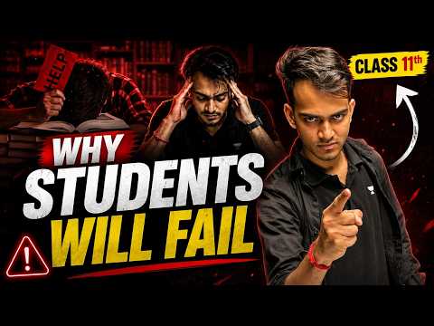 Class 11 Students Fail Kyu Hote Hain? 😱 | Ye Mistakes Mat Karna! | Complete Study Guide