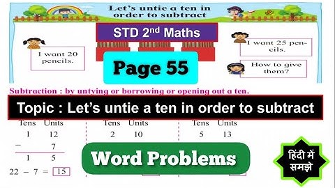 2nd Std Maths Let’s untie a ten in order to subtract Page 55 Word Problems - MH Board