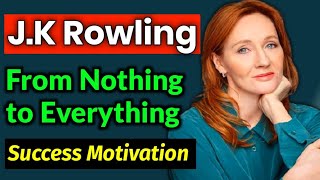 J.K Rowling | Success Story | Biography | Success Motivation in Hindi | Real Life Motivation