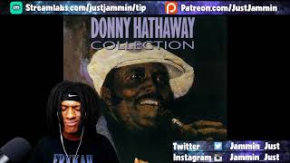 Donny Hathaway - Someday We'll All Be Free Reaction