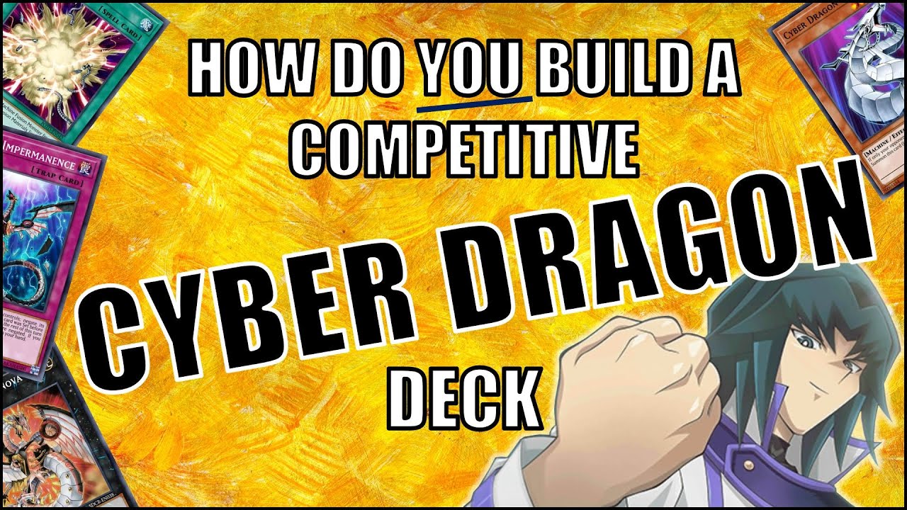 How You Can Build A Competitive CYBER DRAGON Deck! 2020! TUTORIAL!