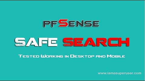 pfSense Tutorial -  How to enforce Google Safe Search using PfSense  - Guide and Demo
