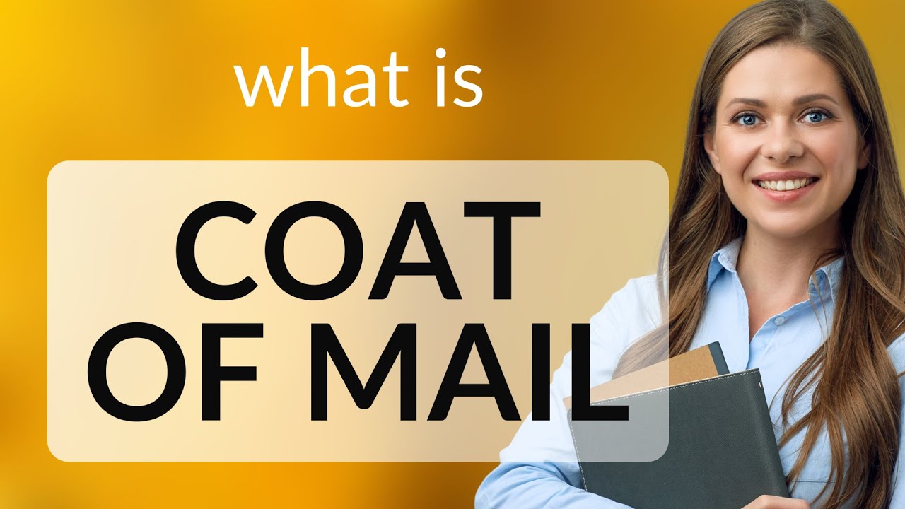 Coat Of Mail Definition Of COAT OF MAIL YouTube Coat Of Mail Definition Of COAT OF MAIL YouTube