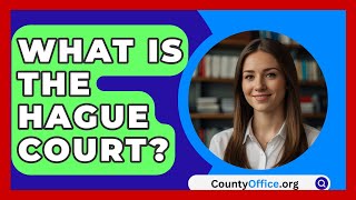 What Is The Hague Court  Countyofficeorg