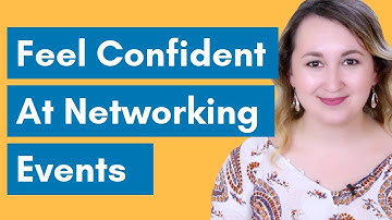 How To Be More Confident At Networking Events