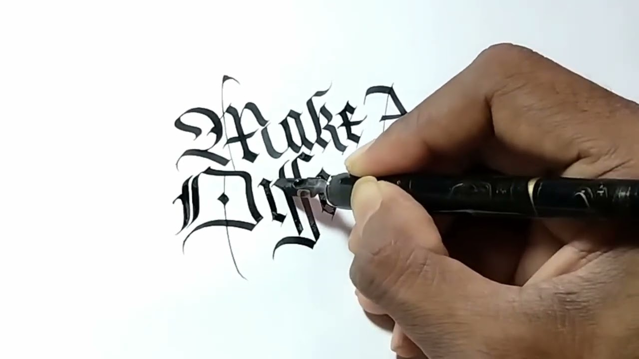 Make A Difference - Fraktur Calligraphy using dip pen