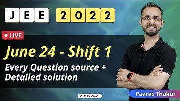 JEE Main 2022 - June 24 Shift 1 - detailed solution + source of every question revealed