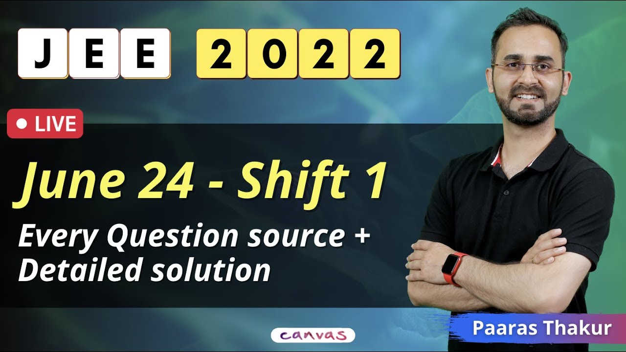 JEE Main 2022 - June 24 Shift 1 - detailed solution + source of every question revealed