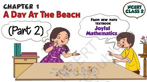 Class 2 Chapter 1 । A Day at the Beach । New NCERT Math textbook । Part-2 । Joyful Mathematics 2