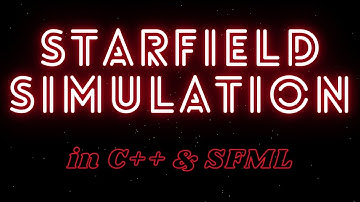 Starfield Simulation in C++ and SFML