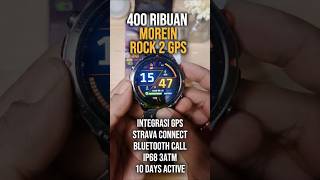MOREIN ROCK 2 GPS - Smartwatch 400 ribuan dengan GPS 3 ATM Bisa Bluetooth Call dan STRAVA