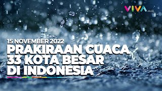 Prakiraan Cuaca 33 Kota Besar di Indonesia 15 November 2022