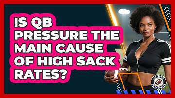 Is QB Pressure The Main Cause Of High Sack Rates? - Gridiron Data Digest
