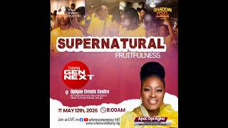 SUPERNATURAL FRUITFULNESS FT GEN NEXT WITH APOSTLE OPI AGHA | 12th May 2026