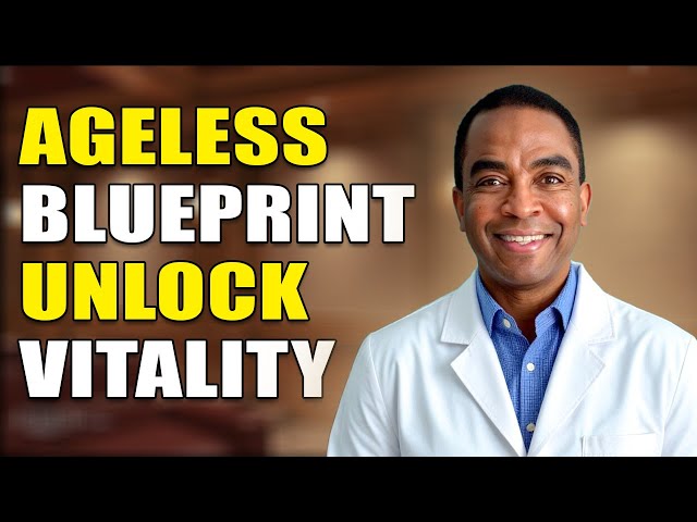 Ageless Blueprint Unlock Longevity & Vitality Ageless Blueprint Unlock Longevity & Vitality