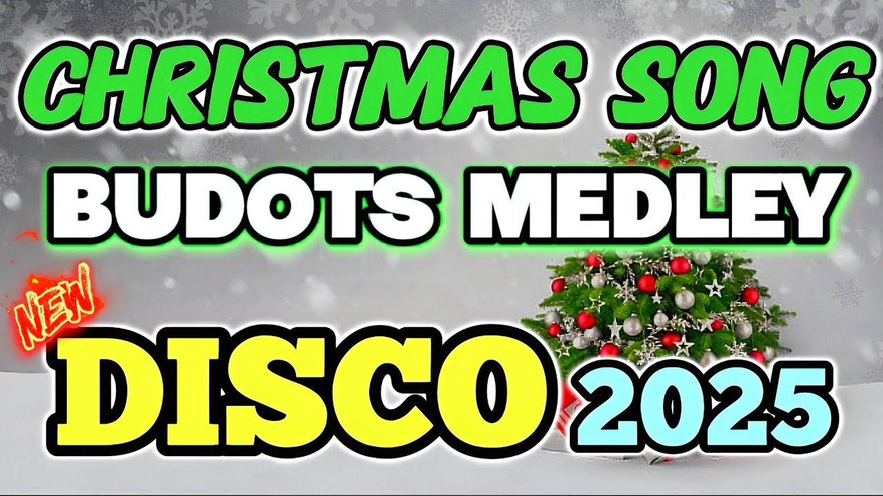 CHRISTMAS SONG BUDOTS MEDLEY NONSTOP DISCO 2025 - DJ JOHN MIX DISCO REMIX