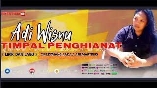 TIMPAL PENGHIANAT  LIRIK DAN LAGU VOC.ADI WISNU (Adi Wisnu Official)