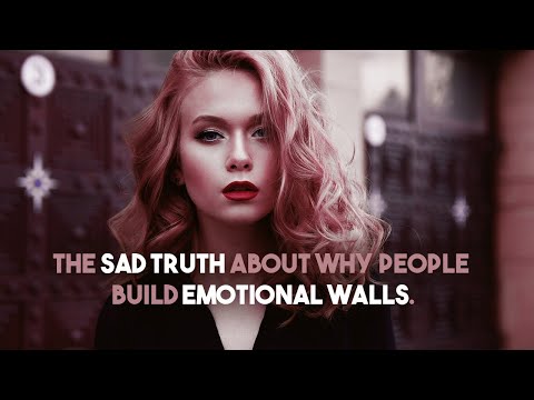 The Sad Truth About Why People Build Emotional Walls| Steps to Breaking Down Your Wall: