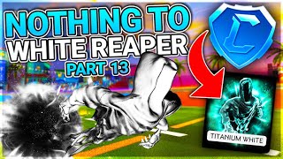 TRADING FROM NOTHING TO TITANIUM WHITE REAPER! *PART 13* | Rocket League Trading Series