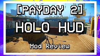 [Payday 2] Holo Hud Mod Review (Old Version)