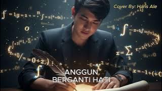 Anggun - Berganti Hati | Hans Ale Cover Version