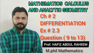 Mathematics Calculus and Analytic Geometry |Chapter 2 |Differentiation |Class 12| Ex#2.3|Q#(9to13)