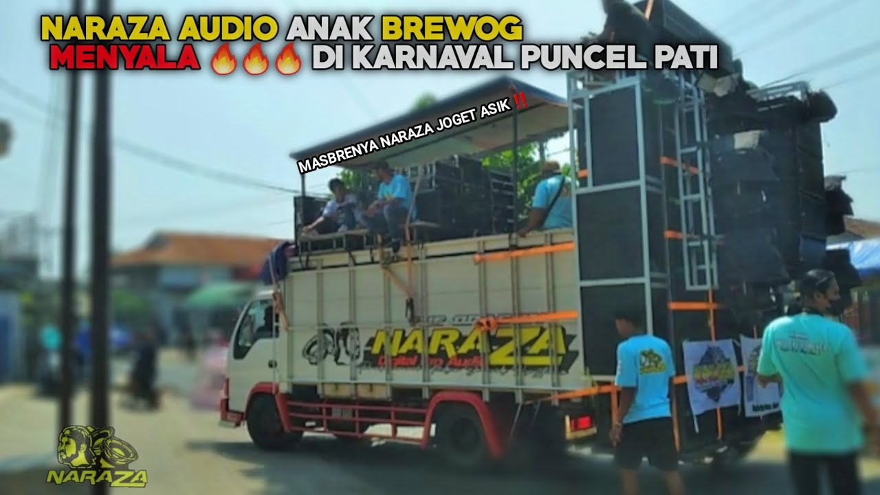 NARAZA AUDIO ANAK DARI BREWOG. MENYALA🔥🔥 DI KARNAVAL DESA PUNCEL PATI. masbrenya naraza joget asik.