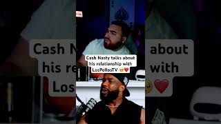 Cash Nasty talks about his relationship with LosPollosTV 🥺❤️ #lospollostv #cashnasty #relationship