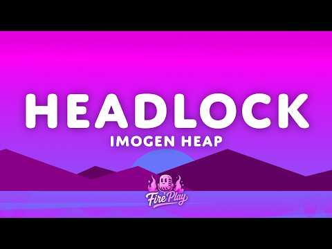 Imogen Heap - Headlock (Lyrics)