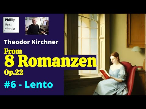 Theodor Kirchner: Romanzen Op. 22 No. 6 - Lento