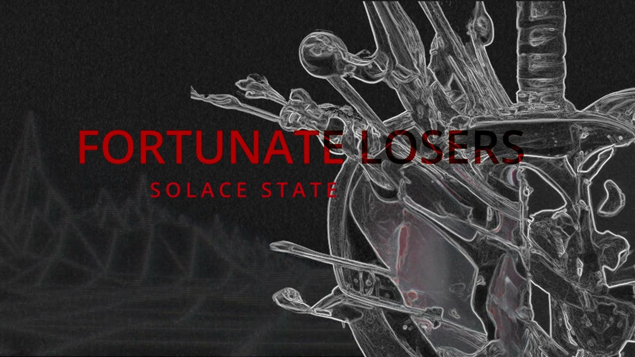 Watch FORTUNATE LOSERS - SOLACE STATE on YouTube Watch FORTUNATE LOSERS - SOLACE STATE on YouTube