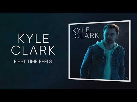 Kyle Clark First Time Feels Official Audio