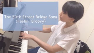 The 59th Street Bridge Song (Feelin' Groovy) / Simon &amp; Garfunkel (Piano and Vocal Cover) - amamori