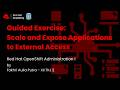 Episode 20 - Red Hat Academy Module GE: Scale and Expose Applications to External Access
