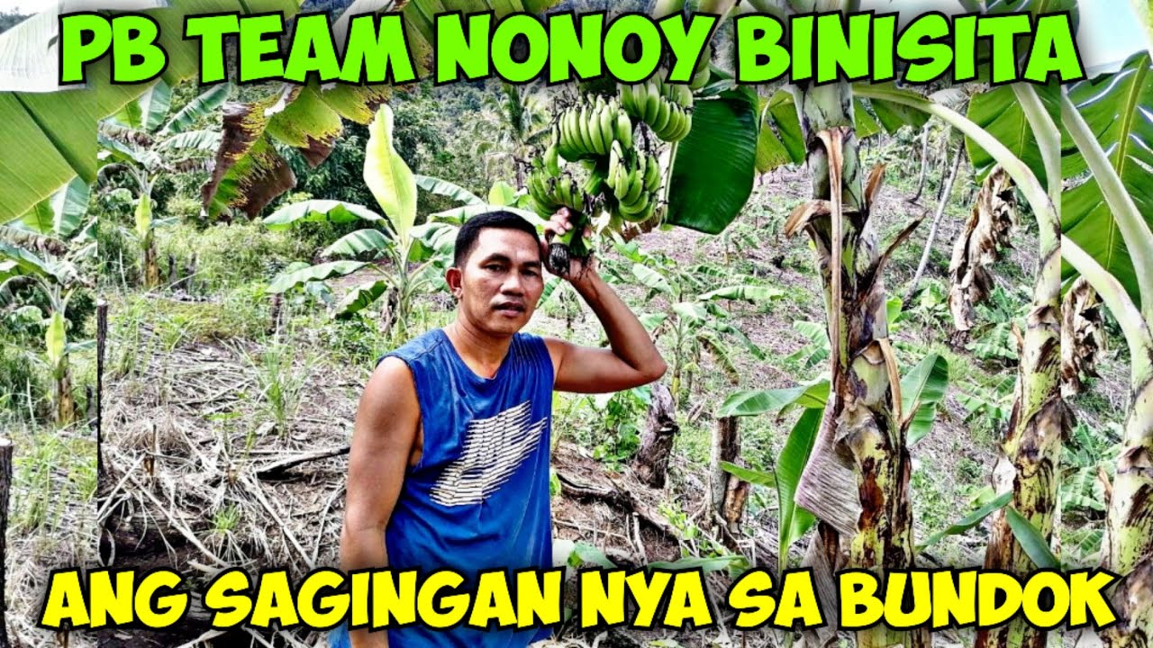 PB TEAM NONOY BINISITA ANG KANYANG SAGINGAN SA BUNDOK