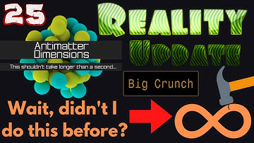 Antimatter Dimensions Reality Update Episode 25: BREAKING INFINITY!!