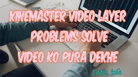 How To Fix Kinemaster Video Layer Problem | Kinemaster Video Layer Problem Solve #Logic_jpls