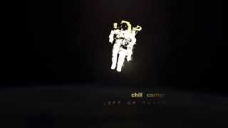 Chill Carrier - Left Up There
