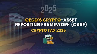 OECD’s Crypto-Asset Reporting Framework (CARF) | Crypto Tax 2025