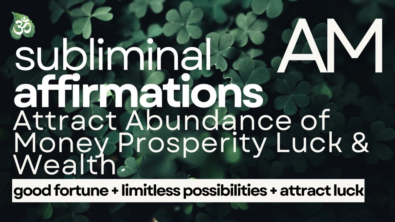 Subliminal Affirmations Attract Abundance of Money Prosperity Luck ...