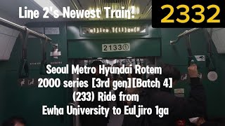 [Newest Line 2 Train!] Seoul Metro 2000 series [5th gen] (233) Ewha University to Euljiro-1ga