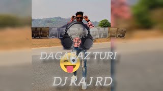 dagabaaz Turi - Kishan Sen Dj Raj rd x DJ Gol2            x DJ k100 cg, radio 2000w v New original
