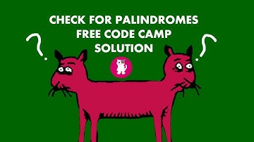 Free Code Camp - Check for Palindromes - Solutions