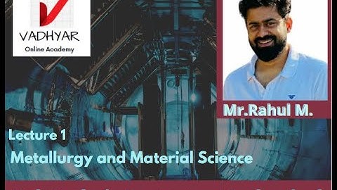 Metallurgy and Material Science : Lecture 1 (Crystal Structure and Unit Cell)