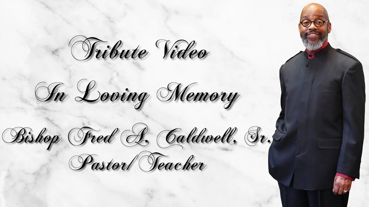 Tribute Video for Fred A. Caldwell, Sr. Pastor/Teacher YouTube